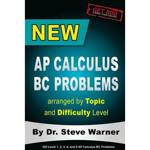 New AP Calculus BC Problems arranged by Topic and Difficulty Level: 160 Test Questions with Solutions, 160 Additional Questions with Answers for the R