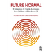 Future Normal: 8 Questions to Create Businesses Your Children will be Proud Of