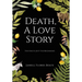 Death, A Love Story: The End Is Just the Beginning