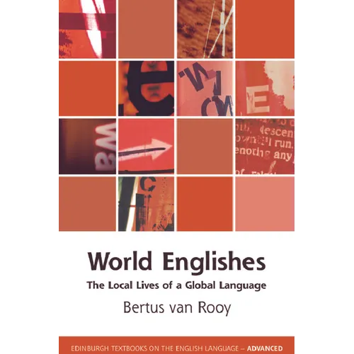 World Englishes: The Local Lives of a Global Language