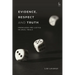Evidence, Respect and Truth: Knowledge and Justice in Legal Trials