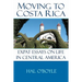 Moving to Costa Rica: Expat Essays on Life in Central America