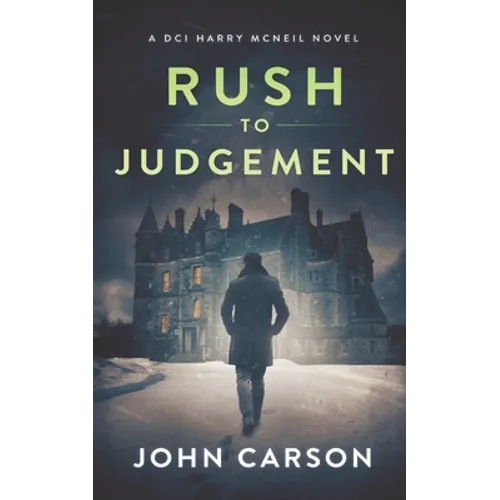Rush to Judgement: A Scottish Crime Thriller