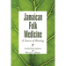 Jamaican Folk Medicine: A Source of Healing