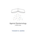 Against Epistemology: A Metacritique
