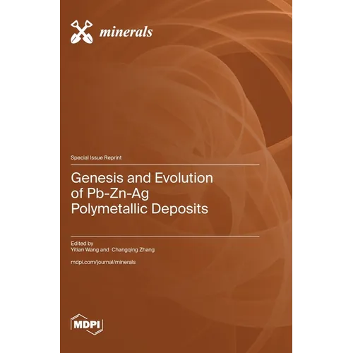Genesis and Evolution of Pb-Zn-Ag Polymetallic Deposits
