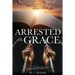 Arrested By Grace