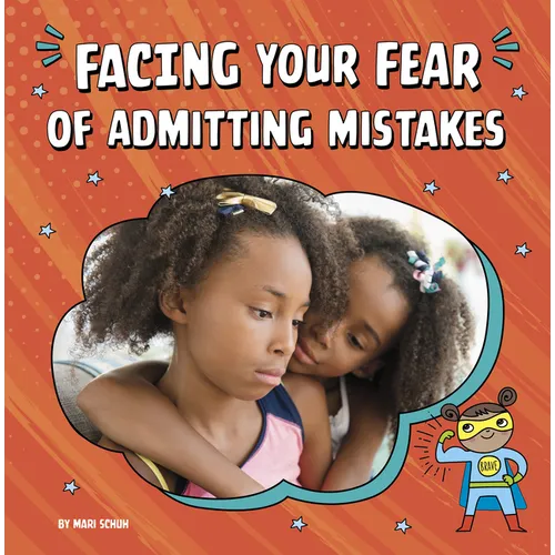 Facing Your Fear of Admitting Mistakes