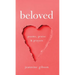 Beloved: Poems, Praise, and Prayers