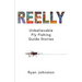 Reelly: Unbelievable Fly Fishing Guide Stories