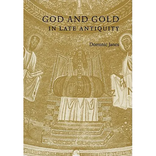 God and Gold in Late Antiquity