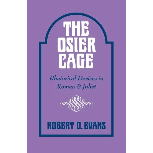 The Osier Cage: Rhetorical Devices in Romeo and Juliet