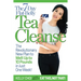The 7-Day Flat-Belly Tea Cleanse: The Revolutionary New Plan to Melt Up to 10 Pounds of Fat in Just One Week!
