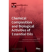 Chemical Composition and Biological Activities of Essential Oils