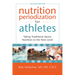 Nutrition Periodization for Athletes: Taking Traditional Sports Nutrition to the Next Level