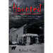 Haunted: Stories of Spirits, Scoundrels, Legends, Lore and Ghosts in the Rialto Theater and Downtown El Dorado