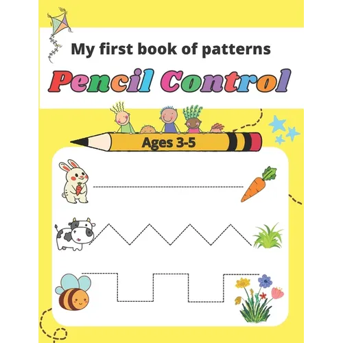 My first book of patterns pencil control ages 3-5: A Beginner Kids Tracing Workbook for Toddlers, Preschool Pre-K & Kindergarten Boys & Girls, colorin