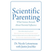 Scientific Parenting: What Science Reveals about Parental Influence