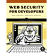 Web Security for Developers: Real Threats, Practical Defense