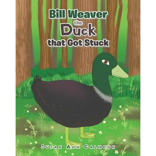 Bill Weaver the Duck that Got Stuck