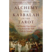 Alchemy and Kabbalah in the Tarot: The Twenty-Two Arcana That Reveal the Path to Paradise