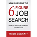 New Rules for the 6-Figure Job Search: How to Position Yourself for Success