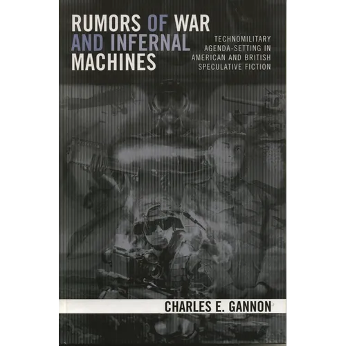 Rumors of War and Infernal Machines: Technomilitary Agenda-Setting in American and British Speculative Fiction