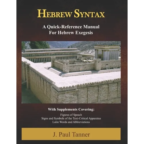 Hebrew Syntax: A Quick-Reference Manual for Hebrew Exegesis