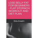 Lose Belly Fat for Beginners - Flat Stomach Workout and Diet Plan