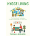 Hygge Living: The Practical Guide To Creating a Simple & Cozy Lifestyle The Danish Way