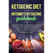 Ketogenic Diet and Intermittent Fasting Guidebook: Discover the Easy Method That Men, Women, and Even Beginners Are Using for Weight Loss With These S