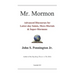 Mr. Mormon: Advanced Discourses for Latter-day Saints, Mere-Mortals & Super-Mormons