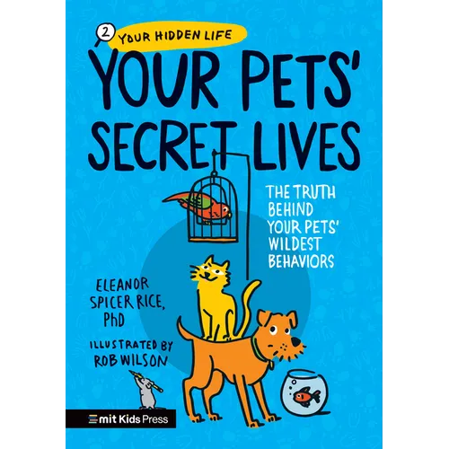 Your Pets Secret Lives: The Truth Behind Your Pets' Wildest Behaviors