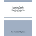 Lycoming County: Its Organization And Condensed History For One Hundred Years