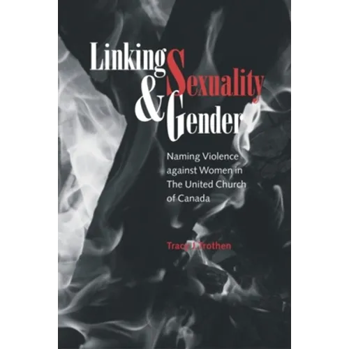 Linking Sexuality and Gender: Naming Violence Against Women in the United Church of Canada
