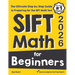 SIFT Math for Beginners: The Ultimate Step by Step Guide to Preparing for the SIFT Math Test