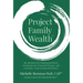 Project Family Wealth: The Blueprint for Eliminating Worry, Clarifying your Financial Purpose, and Creating a Long-Lasting Inheritance