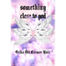 Something Close to God