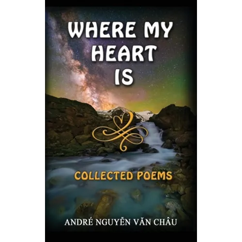 Where My Heart Is, Collected Poems