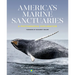 America's Marine Sanctuaries: A Photographic Exploration