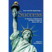 From Humble Beginnings. . . Success: 21 Business Professionals Tell What It Takes to Reach the Top
