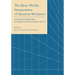 The Many-Worlds Interpretation of Quantum Mechanics: A Fundamental Exposition by Hugh Everett, III, with Papers by J. A. Wheeler, B. S. Dewitt, L. N.