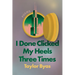 I Done Clicked My Heels Three Times: Poems