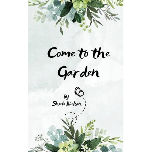 Come to the Garden