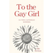 To the Gay Girl in the Catholic School