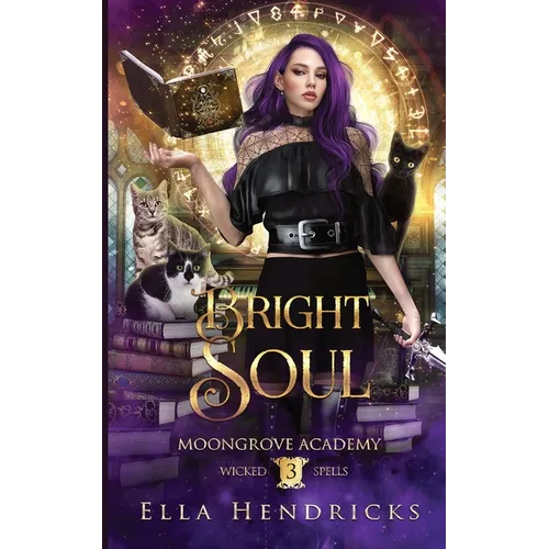 Bright Soul: Moongrove Academy: Wicked Spells Book 3
