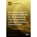 Recent Advances in Theory and Methods for the Analysis of High Dimensional and High Frequency Financial Data