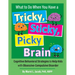 What to Do When You Have a Tricky, Sticky, Picky Brain: Cognitive Behavioral Strategies to Help Kids with Obsessive-Compulsive Disorder