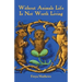Without Animals Life Is Not Worth Living