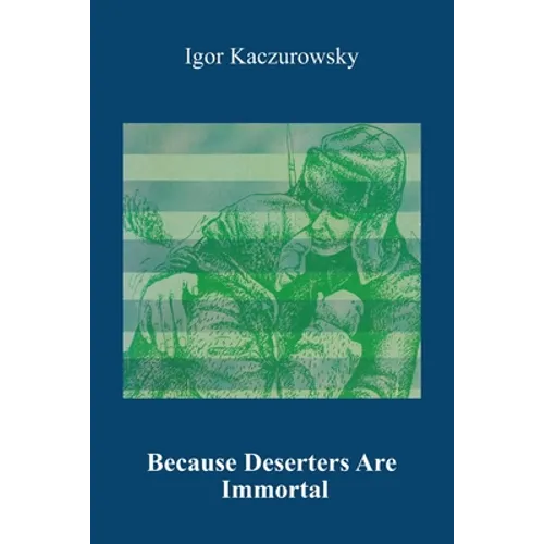 Because Deserters Are Immortal